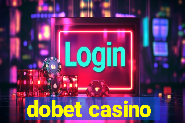 dobet casino